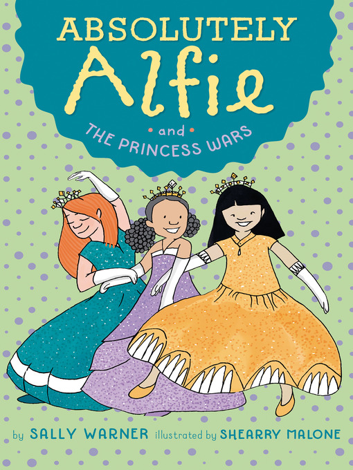Title details for Absolutely Alfie and the Princess Wars by Sally Warner - Wait list